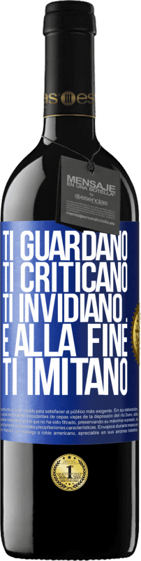 39,95 € | Vino rosso Edizione RED MBE Riserva Ti guardano, ti criticano, ti invidiano ... e alla fine ti imitano Etichetta Blu. Etichetta personalizzabile Riserva 12 Mesi Raccogliere 2015 Tempranillo