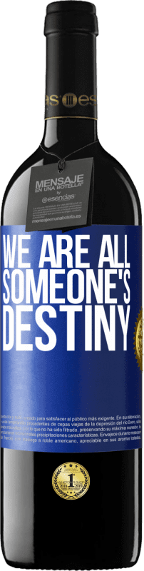 «We are all someone's destiny» RED Edition MBE Reserve