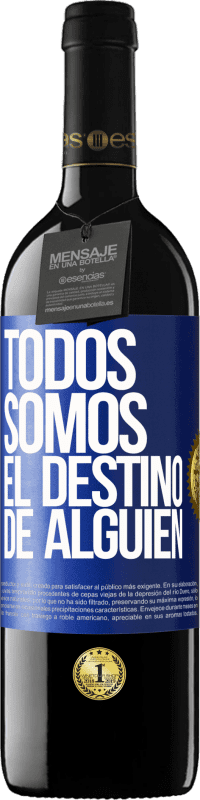 «Todos somos el destino de alguien» Edición RED MBE Reserva