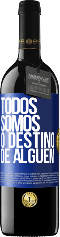 «Todos somos o destino de alguém» Edição RED MBE Reserva
