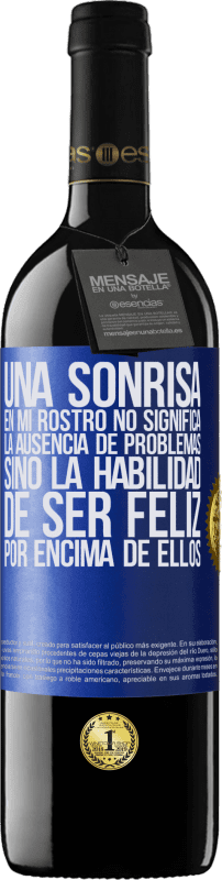 «Una sonrisa en mi rostro no significa la ausencia de problemas, sino la habilidad de ser feliz por encima de ellos» Edición RED MBE Reserva