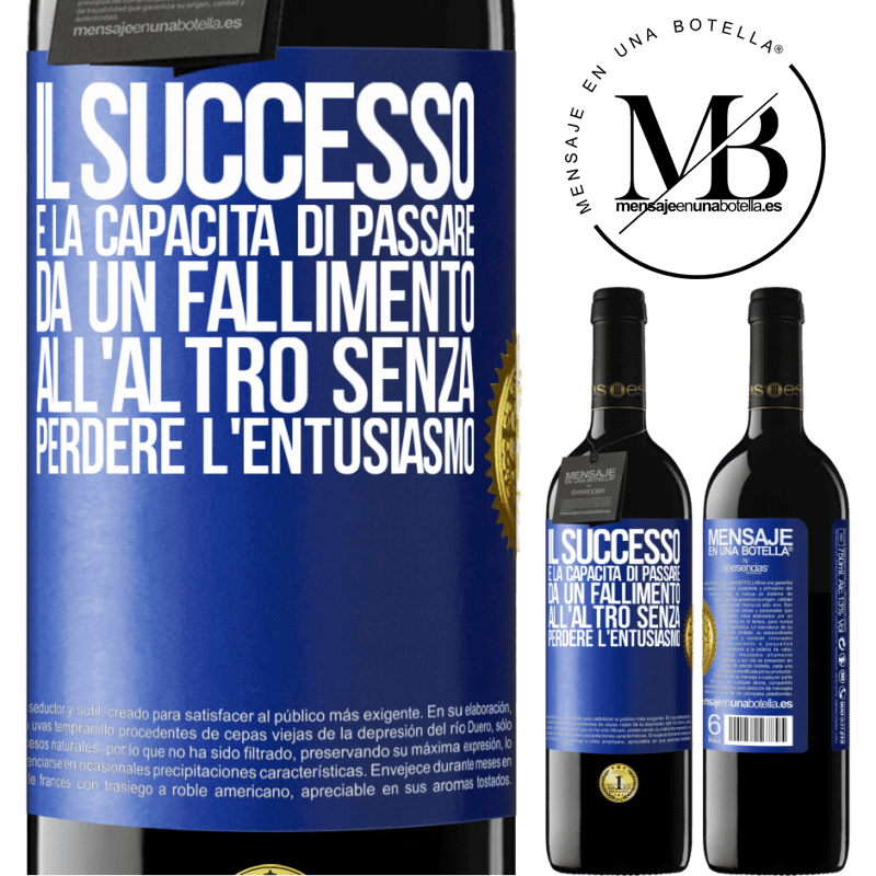 39,95 € Spedizione Gratuita | Vino rosso Edizione RED MBE Riserva Il successo è la capacità di passare da un fallimento all'altro senza perdere l'entusiasmo Etichetta Blu. Etichetta personalizzabile Riserva 12 Mesi Raccogliere 2014 Tempranillo