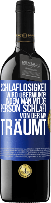 Kostenloser Versand | Rotwein RED Ausgabe MBE Reserve Schlaflosigkeit wird überwunden, indem man mit der Person schläft, von der man träumt Blaue Markierung. Anpassbares Etikett Reserve 12 Monate Ernte 2014 Tempranillo