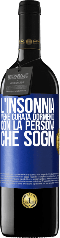 39,95 € | Vino rosso Edizione RED MBE Riserva L'insonnia viene curata dormendo con la persona che sogni Etichetta Blu. Etichetta personalizzabile Riserva 12 Mesi Raccogliere 2015 Tempranillo