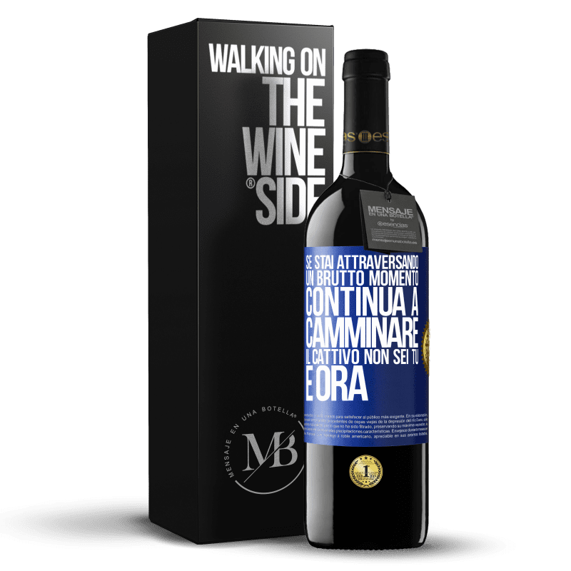 39,95 € Spedizione Gratuita | Vino rosso Edizione RED MBE Riserva Se stai attraversando un brutto momento, continua a camminare. Il cattivo non sei tu, è ora Etichetta Blu. Etichetta personalizzabile Riserva 12 Mesi Raccogliere 2014 Tempranillo