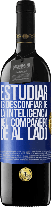 «Estudiar es desconfiar de la inteligencia del compañero de al lado» Edición RED MBE Reserva