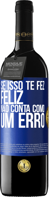«Se isso te fez feliz, não conta como um erro» Edição RED MBE Reserva
