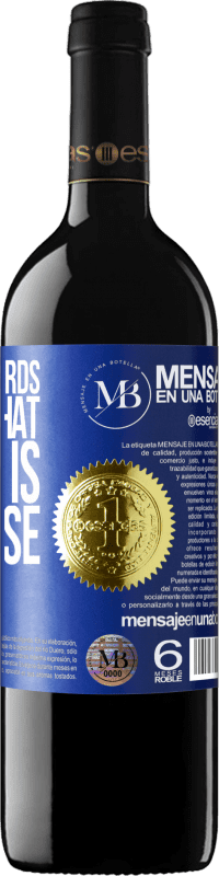 «Cage-born birds believe that flying is a disease» RED Edition Crianza 6 Months