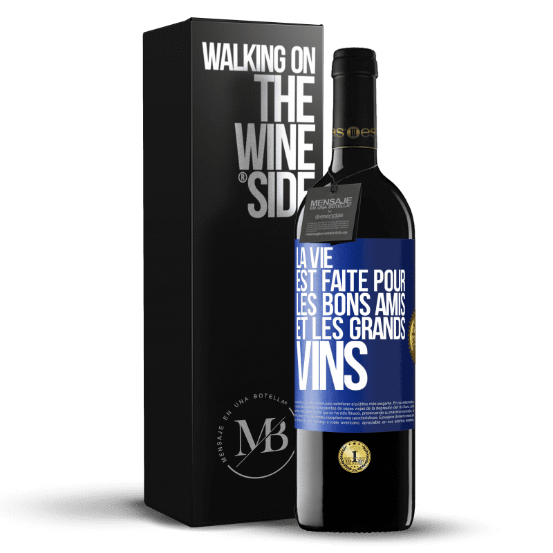 39,95 € Envoi gratuit | Vin rouge Édition RED MBE Réserve La vie est faite pour les bons amis et les grands vins Étiquette Bleue. Étiquette personnalisable Réserve 12 Mois Récolte 2014 Tempranillo