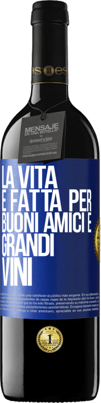 Spedizione Gratuita | Vino rosso Edizione RED MBE Riserva La vita è fatta per buoni amici e grandi vini Etichetta Blu. Etichetta personalizzabile Riserva 12 Mesi Raccogliere 2014 Tempranillo