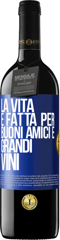39,95 € | Vino rosso Edizione RED MBE Riserva La vita è fatta per buoni amici e grandi vini Etichetta Blu. Etichetta personalizzabile Riserva 12 Mesi Raccogliere 2016 Tempranillo