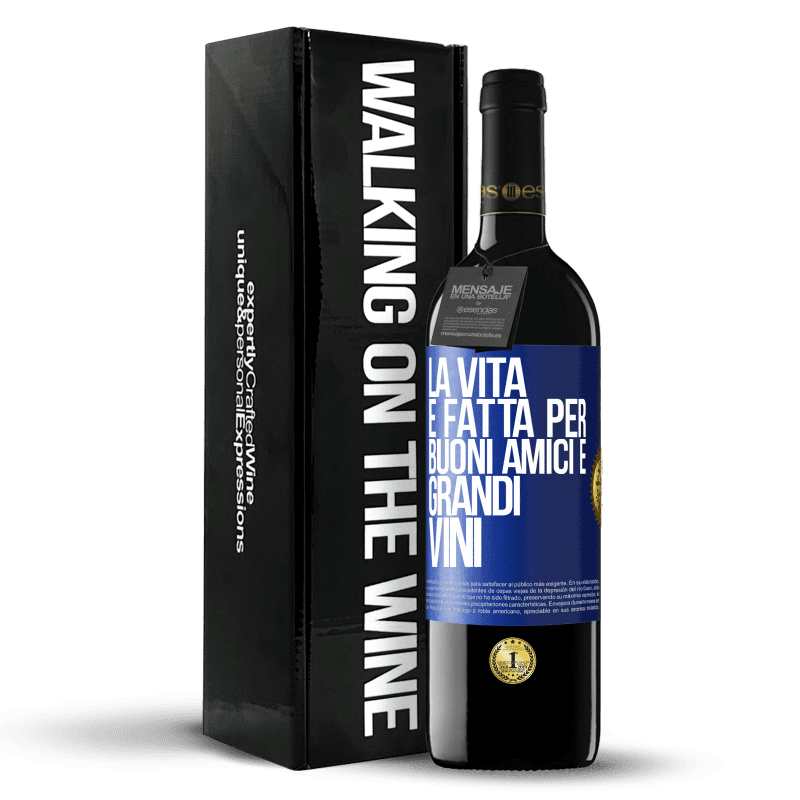 39,95 € Spedizione Gratuita | Vino rosso Edizione RED MBE Riserva La vita è fatta per buoni amici e grandi vini Etichetta Blu. Etichetta personalizzabile Riserva 12 Mesi Raccogliere 2014 Tempranillo