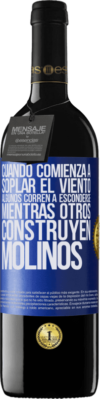 «Cuando comienza a soplar el viento, algunos corren a esconderse, mientras otros construyen molinos» Edición RED MBE Reserva