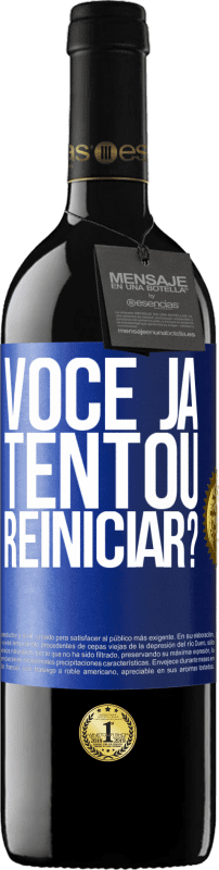 «você já tentou reiniciar?» Edição RED MBE Reserva