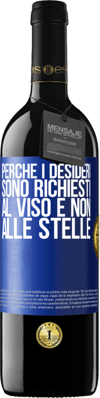 39,95 € | Vino rosso Edizione RED MBE Riserva Perché i desideri sono richiesti al viso e non alle stelle Etichetta Blu. Etichetta personalizzabile Riserva 12 Mesi Raccogliere 2014 Tempranillo