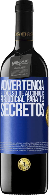 «Advertencia: El exceso de alcohol es perjudicial para tus secretos» Edición RED MBE Reserva