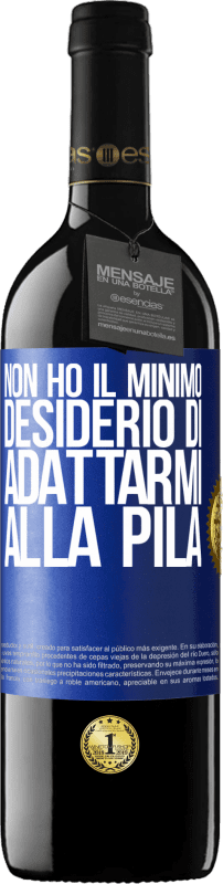 39,95 € Spedizione Gratuita | Vino rosso Edizione RED MBE Riserva Non ho il minimo desiderio di adattarmi alla pila Etichetta Blu. Etichetta personalizzabile Riserva 12 Mesi Raccogliere 2016 Tempranillo