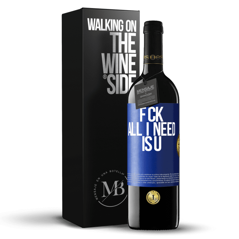 39,95 € Envoi gratuit | Vin rouge Édition RED MBE Réserve F CK. All I need is U Étiquette Bleue. Étiquette personnalisable Réserve 12 Mois Récolte 2015 Tempranillo