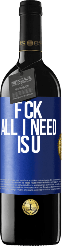 «F CK. All I need is U» Edición RED MBE Reserva