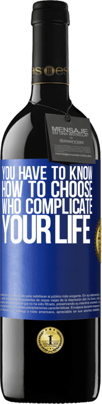 39,95 € | 红酒 RED版 MBE 预订 您必须知道如何选择使您的生活复杂化的人 蓝色标签. 可自定义的标签 预订 12 个月 收成 2014 Tempranillo