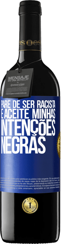 «Pare de ser racista e aceite minhas intenções negras» Edição RED MBE Reserva