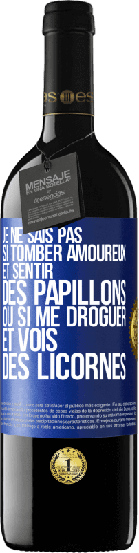 39,95 € | Vin rouge Édition RED MBE Réserve Je ne sais pas si tomber amoureux et sentir des papillons ou si me droguer et vois des licornes Étiquette Bleue. Étiquette personnalisable Réserve 12 Mois Récolte 2015 Tempranillo