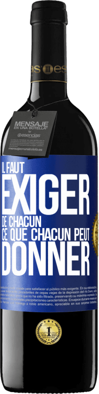 Envoi gratuit | Vin rouge Édition RED MBE Réserve Il faut exiger de chacun ce que chacun peut donner Étiquette Bleue. Étiquette personnalisable Réserve 12 Mois Récolte 2014 Tempranillo