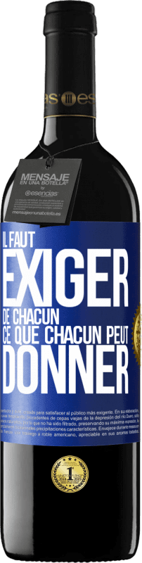 39,95 € Envoi gratuit | Vin rouge Édition RED MBE Réserve Il faut exiger de chacun ce que chacun peut donner Étiquette Bleue. Étiquette personnalisable Réserve 12 Mois Récolte 2016 Tempranillo