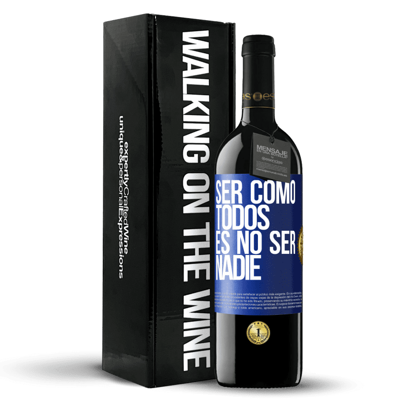 39,95 € Envío gratis | Vino Tinto Edición RED MBE Reserva Ser como todos es no ser nadie Etiqueta Azul. Etiqueta personalizable Reserva 12 Meses Cosecha 2015 Tempranillo