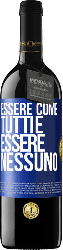 39,95 € | Vino rosso Edizione RED MBE Riserva Essere come tutti è essere nessuno Etichetta Blu. Etichetta personalizzabile Riserva 12 Mesi Raccogliere 2015 Tempranillo