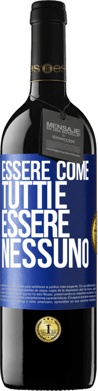 39,95 € Spedizione Gratuita | Vino rosso Edizione RED MBE Riserva Essere come tutti è essere nessuno Etichetta Blu. Etichetta personalizzabile Riserva 12 Mesi Raccogliere 2016 Tempranillo