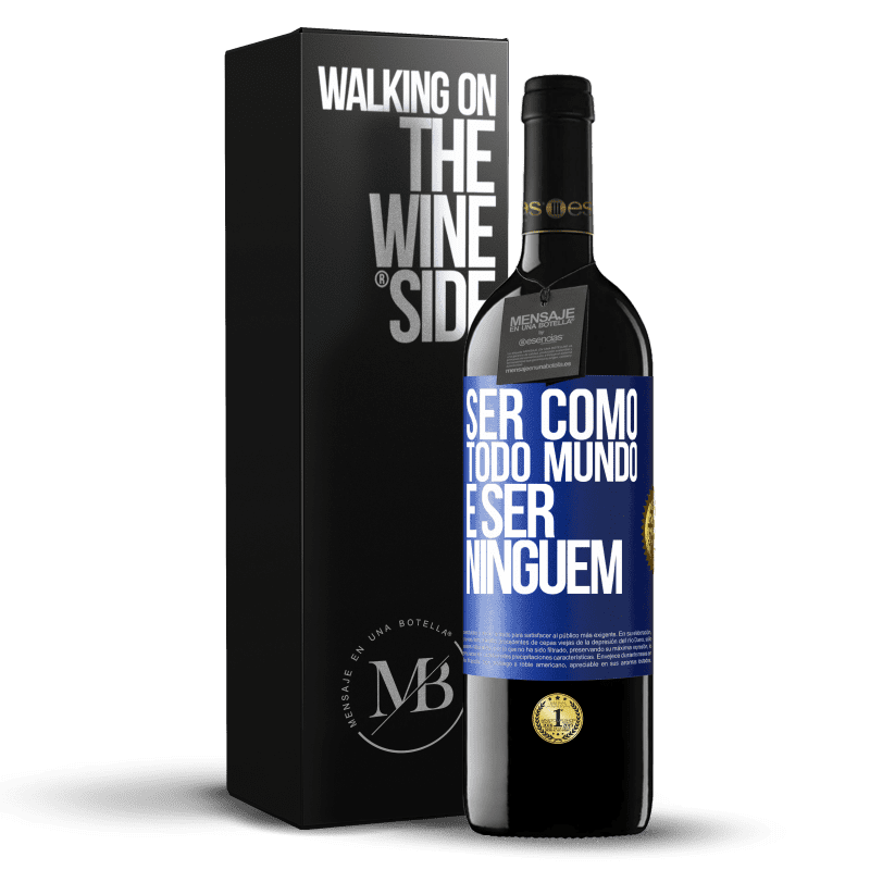 39,95 € Envio grátis | Vinho tinto Edição RED MBE Reserva Ser como todo mundo é ser ninguém Etiqueta Azul. Etiqueta personalizável Reserva 12 Meses Colheita 2015 Tempranillo