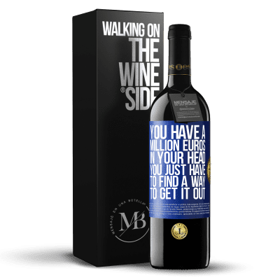 «You have a million euros in your head. You just have to find a way to get it out» RED Edition Crianza 6 Months
