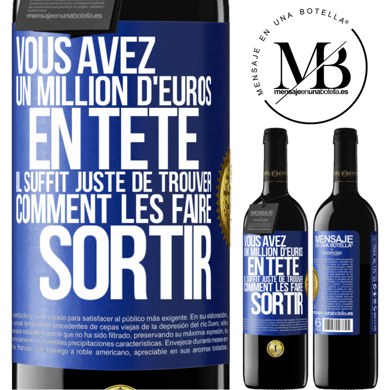 39,95 € Envoi gratuit | Vin rouge Édition RED MBE Réserve Vous avez un million d'euros en tête. Il suffit juste de trouver comment les faire sortir Étiquette Bleue. Étiquette personnalisable Réserve 12 Mois Récolte 2015 Tempranillo