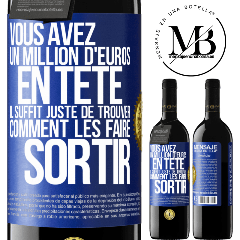 39,95 € Envoi gratuit | Vin rouge Édition RED MBE Réserve Vous avez un million d'euros en tête. Il suffit juste de trouver comment les faire sortir Étiquette Bleue. Étiquette personnalisable Réserve 12 Mois Récolte 2016 Tempranillo