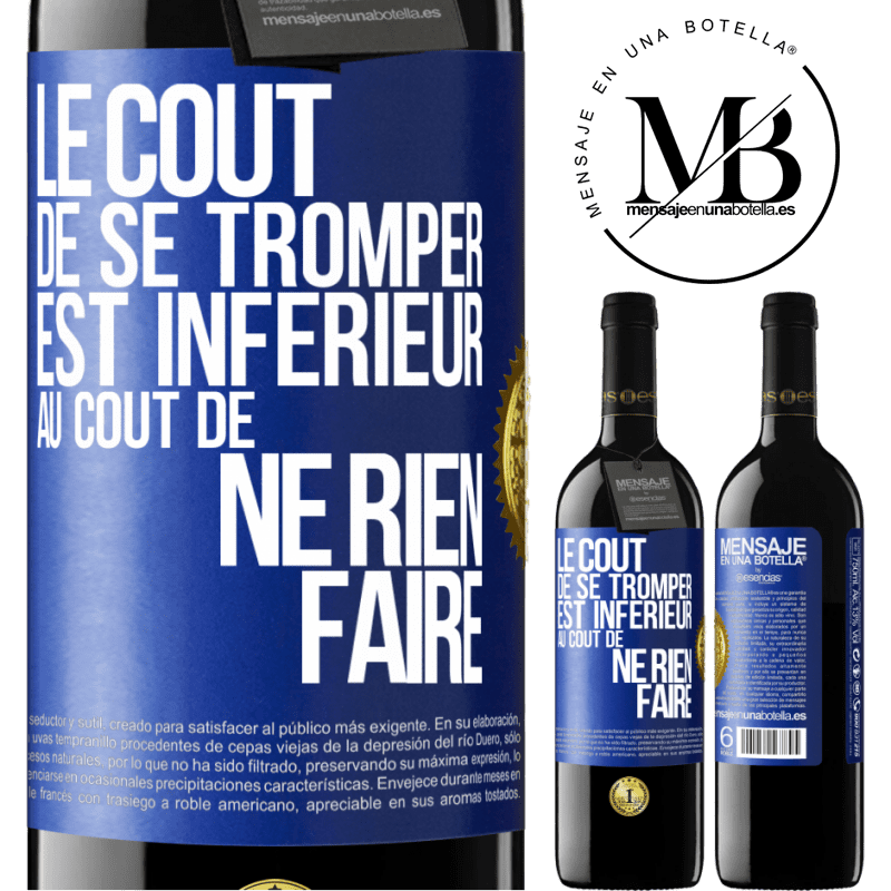 39,95 € Envoi gratuit | Vin rouge Édition RED MBE Réserve Le coût de se tromper est inférieur au coût de ne rien faire Étiquette Bleue. Étiquette personnalisable Réserve 12 Mois Récolte 2014 Tempranillo