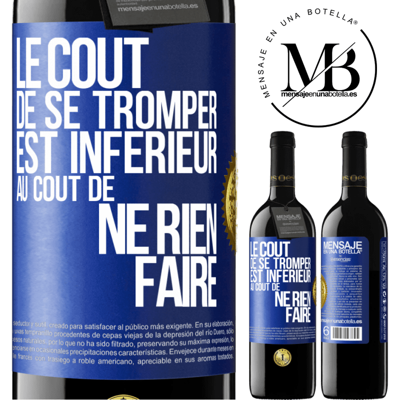 39,95 € Envoi gratuit | Vin rouge Édition RED MBE Réserve Le coût de se tromper est inférieur au coût de ne rien faire Étiquette Bleue. Étiquette personnalisable Réserve 12 Mois Récolte 2016 Tempranillo