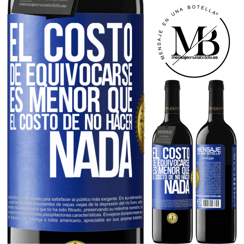 39,95 € Envío gratis | Vino Tinto Edición RED MBE Reserva El costo de equivocarse es menor que el costo de no hacer nada Etiqueta Azul. Etiqueta personalizable Reserva 12 Meses Cosecha 2014 Tempranillo