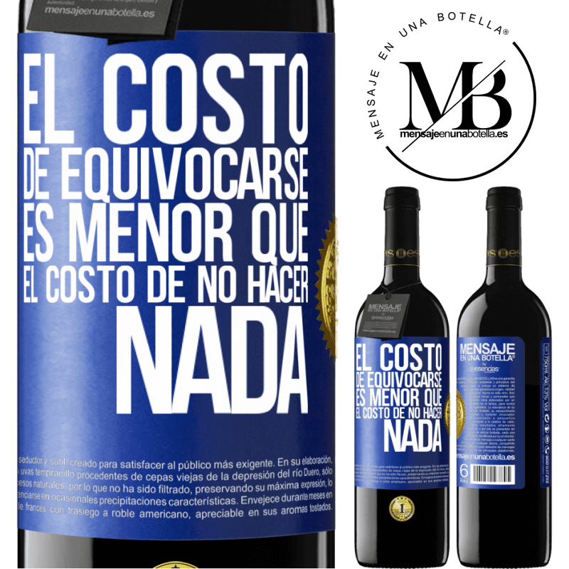 39,95 € Envío gratis | Vino Tinto Edición RED MBE Reserva El costo de equivocarse es menor que el costo de no hacer nada Etiqueta Azul. Etiqueta personalizable Reserva 12 Meses Cosecha 2016 Tempranillo