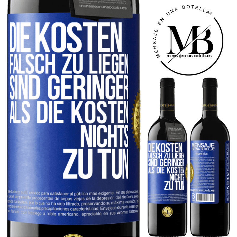 39,95 € Kostenloser Versand | Rotwein RED Ausgabe MBE Reserve Die Kosten, falsch zu liegen sind geringer als die Kosten, nichts zu tun Blaue Markierung. Anpassbares Etikett Reserve 12 Monate Ernte 2014 Tempranillo