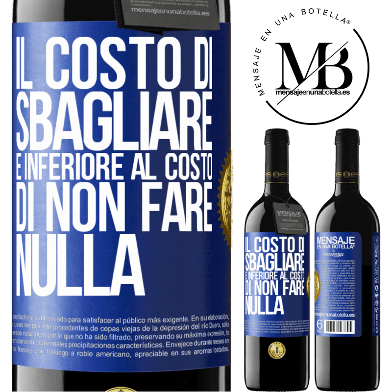 39,95 € Spedizione Gratuita | Vino rosso Edizione RED MBE Riserva Il costo di sbagliare è inferiore al costo di non fare nulla Etichetta Blu. Etichetta personalizzabile Riserva 12 Mesi Raccogliere 2014 Tempranillo