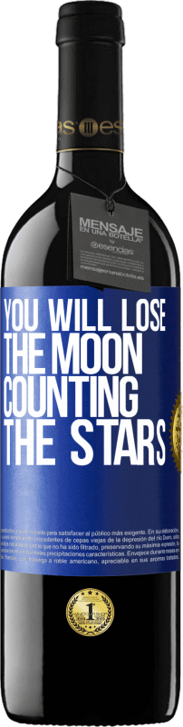 39,95 € | Red Wine RED Edition MBE Reserve You will lose the moon counting the stars Blue Label. Customizable label Reserve 12 Months Harvest 2014 Tempranillo