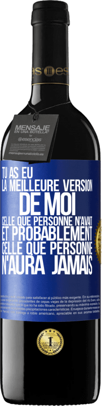 39,95 € Envoi gratuit | Vin rouge Édition RED MBE Réserve Tu as eu la meilleure version de moi celle que personne n'avait et probablement celle que personne n'aura jamais Étiquette Bleue. Étiquette personnalisable Réserve 12 Mois Récolte 2016 Tempranillo