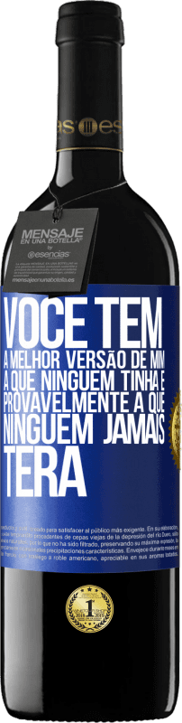 39,95 € | Vinho tinto Edição RED MBE Reserva Você tem a melhor versão de mim, a que ninguém tinha e provavelmente a que ninguém jamais terá Etiqueta Azul. Etiqueta personalizável Reserva 12 Meses Colheita 2015 Tempranillo