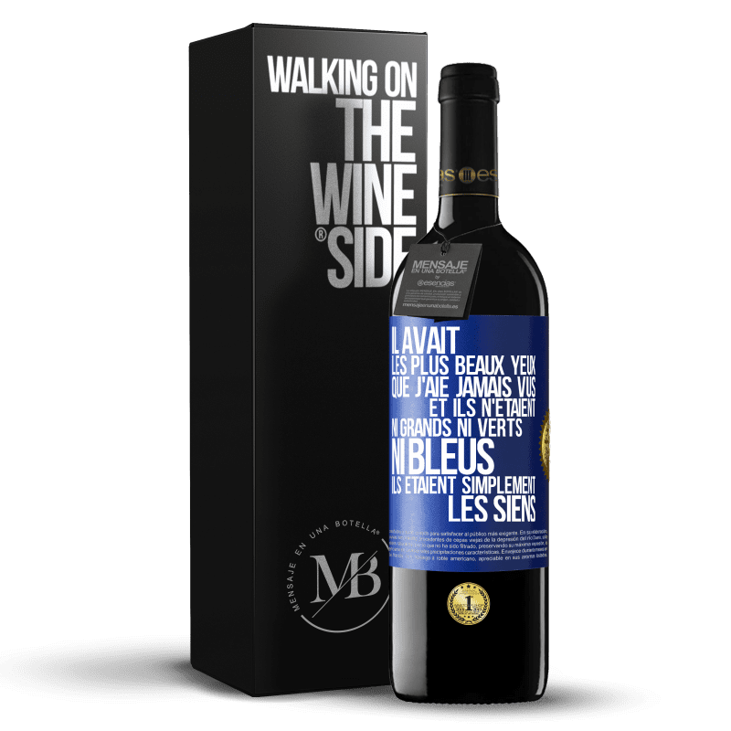 39,95 € Envoi gratuit | Vin rouge Édition RED MBE Réserve Il avait les plus beaux yeux que j'aie jamais vus. Et ils n'étaient ni grands ni verts, ni bleus. Ils étaient simplement les sie Étiquette Bleue. Étiquette personnalisable Réserve 12 Mois Récolte 2016 Tempranillo