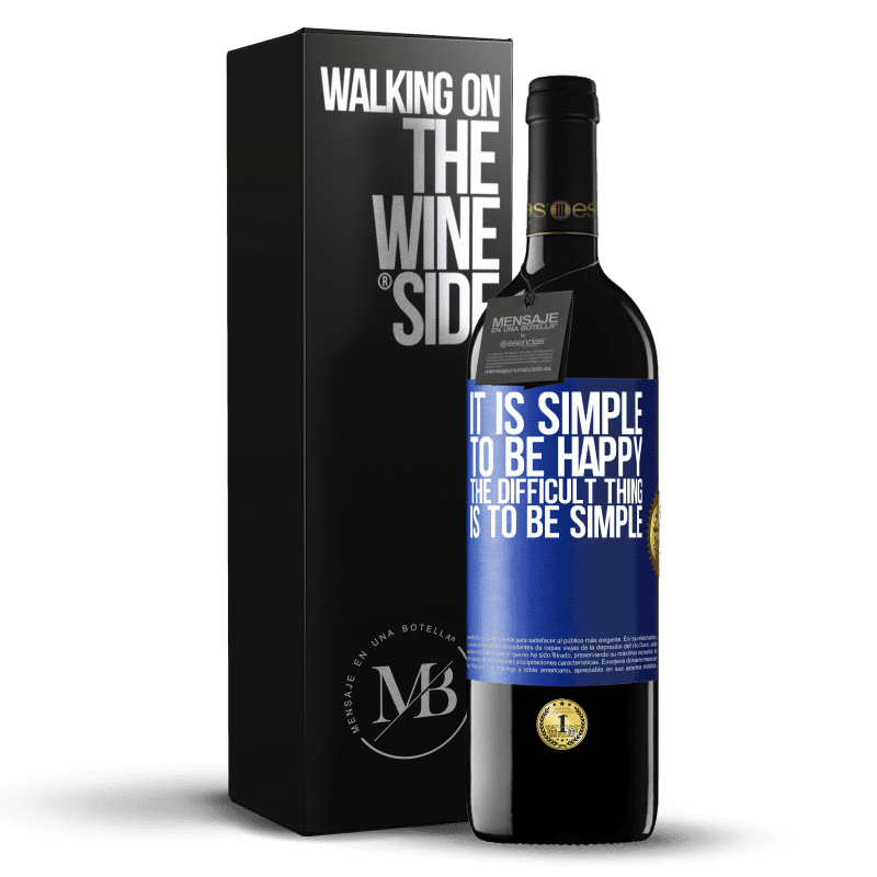 39,95 € Free Shipping | Red Wine RED Edition MBE Reserve It is simple to be happy, the difficult thing is to be simple Blue Label. Customizable label Reserve 12 Months Harvest 2014 Tempranillo