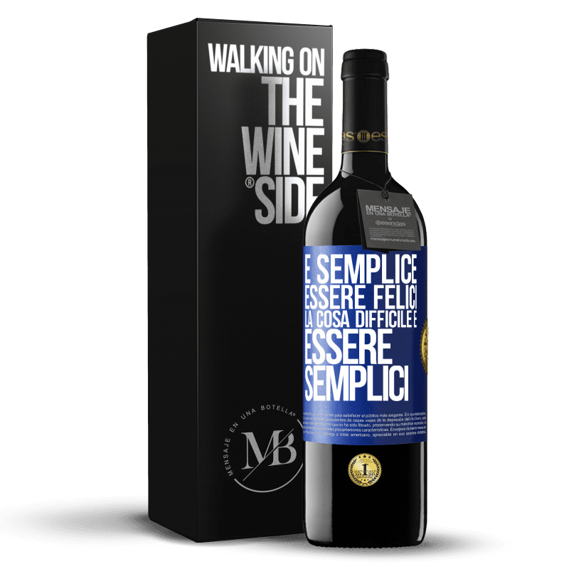 39,95 € Spedizione Gratuita | Vino rosso Edizione RED MBE Riserva È semplice essere felici, la cosa difficile è essere semplici Etichetta Blu. Etichetta personalizzabile Riserva 12 Mesi Raccogliere 2015 Tempranillo