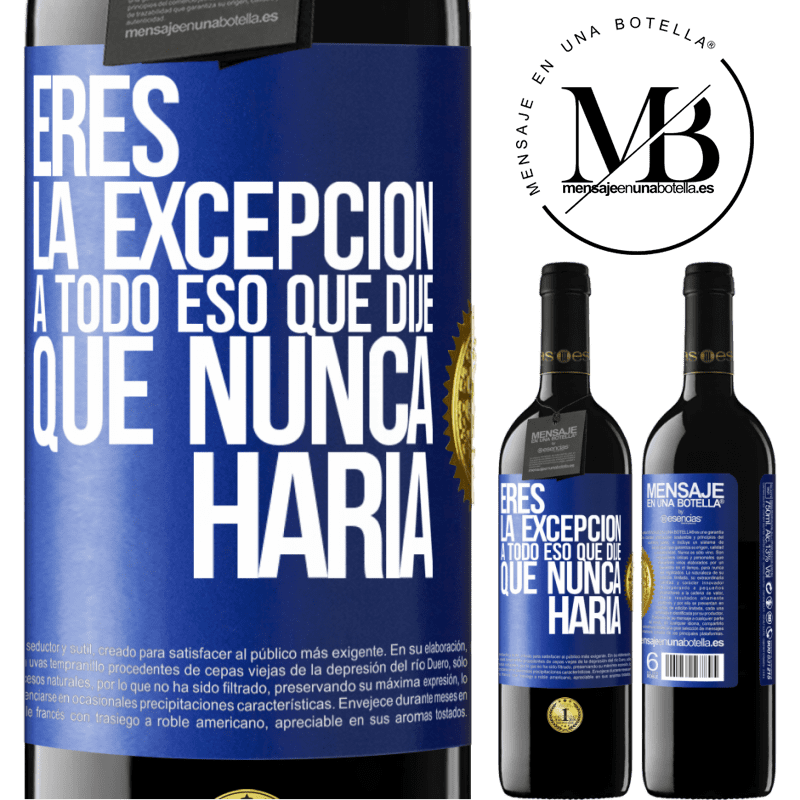 39,95 € Envío gratis | Vino Tinto Edición RED MBE Reserva Eres la excepción a todo eso que dije que nunca haría Etiqueta Azul. Etiqueta personalizable Reserva 12 Meses Cosecha 2015 Tempranillo
