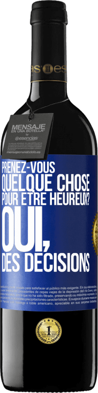 39,95 € | Vin rouge Édition RED MBE Réserve Prenez-vous quelque chose pour être heureux? Oui, des décisions Étiquette Bleue. Étiquette personnalisable Réserve 12 Mois Récolte 2015 Tempranillo