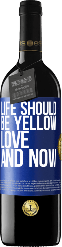 «Life should be yellow. Love and now» RED Edition MBE Reserve